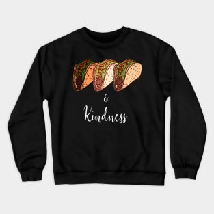 Tacos and Kindness Crewneck Sweatshirt